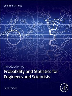 cover image of Introduction to Probability and Statistics for Engineers and Scientists